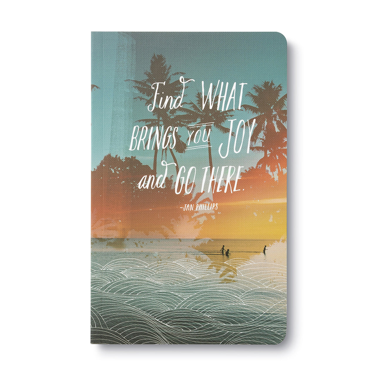 Find What Brings You Joy and Go There Journal - Paisley Grace Makery