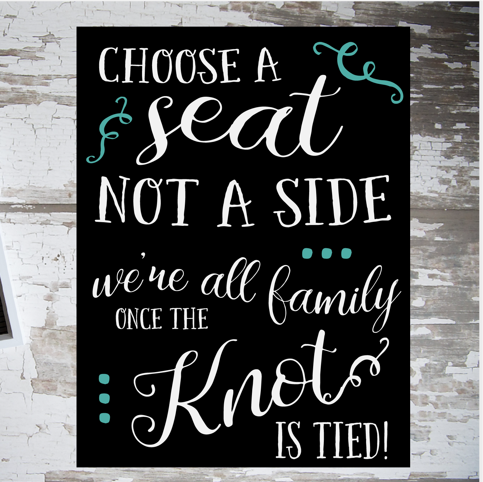 Choose a Seat Not A Side - SIGNATURE DESIGN - Paisley Grace Makery