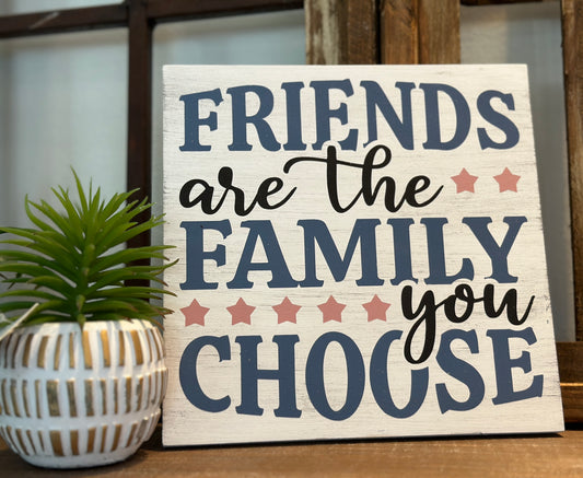 PAINTED - Friends Are The Family You Choose(8X8") - Paisley Grace Makery