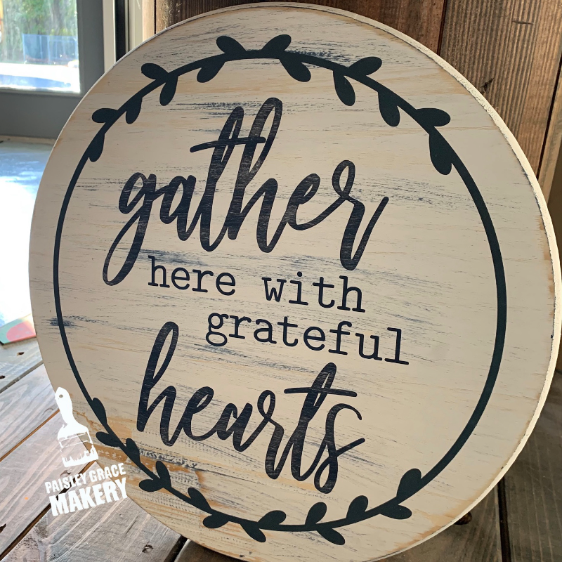 GATHER HERE WITH GRATEFUL HEARTS: ROUND DESIGN - Paisley Grace Makery