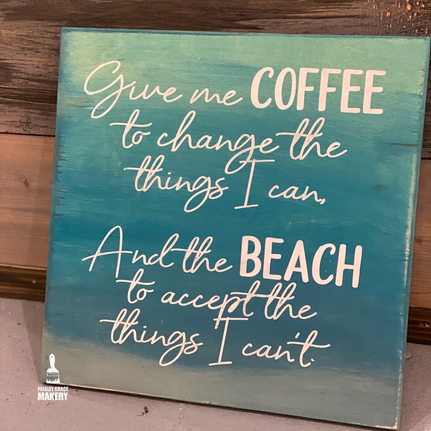 Give Me Coffee to Change/Beach to accept the Things: SQUARE DESIGN - Paisley Grace Makery