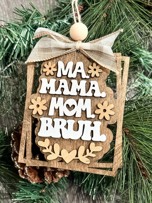 Ma Mama Mom BRUH. Ornament - Paisley Grace Makery