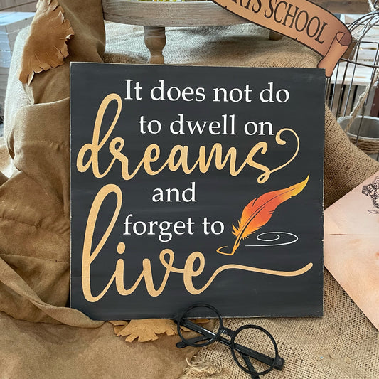 It does not do to dwell on dreams and forget to live: SQUARE DESIGN - Paisley Grace Makery