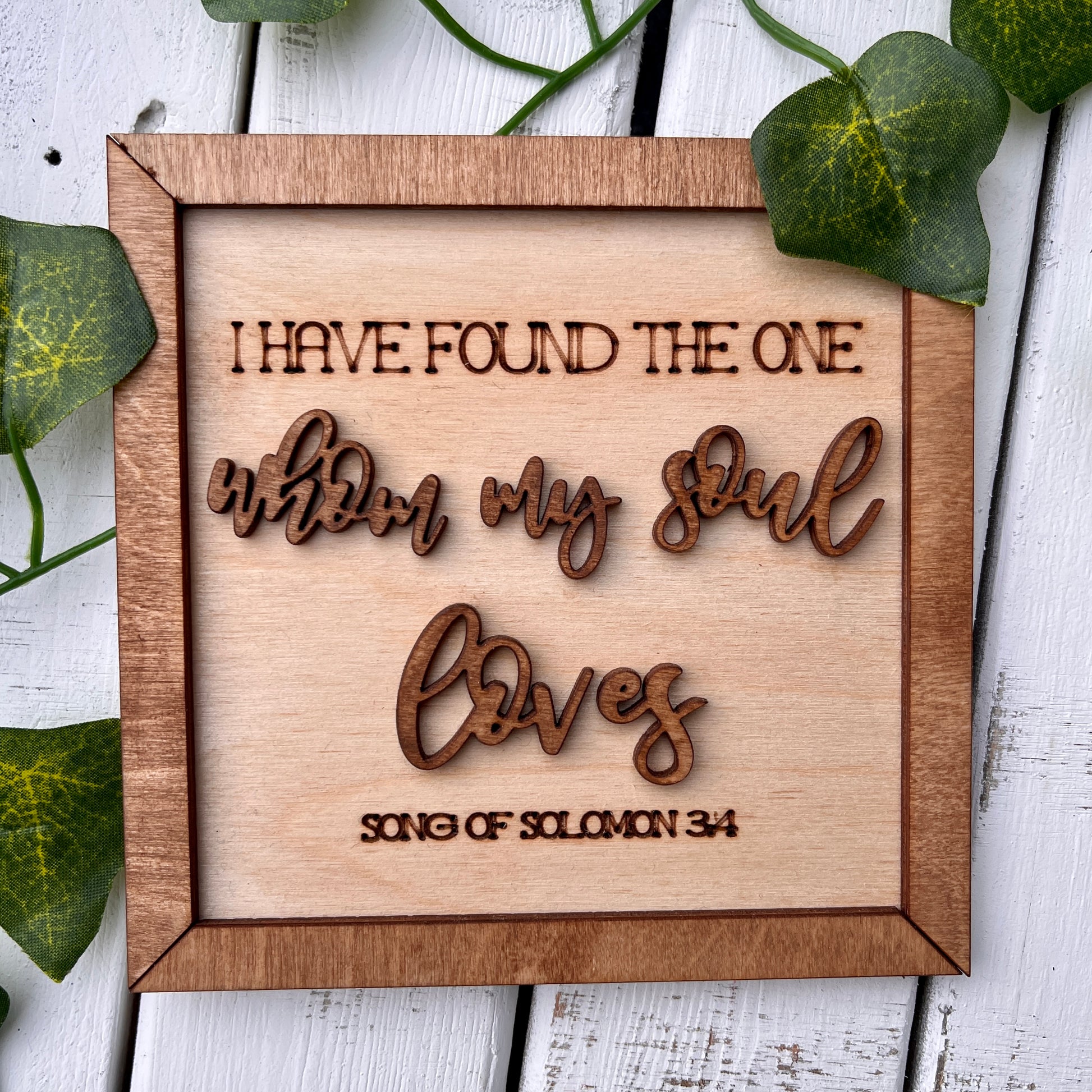I Have Found The One Whom My Soul Loves - 3D Scripture Mini Framed 5x5" - Paisley Grace Makery