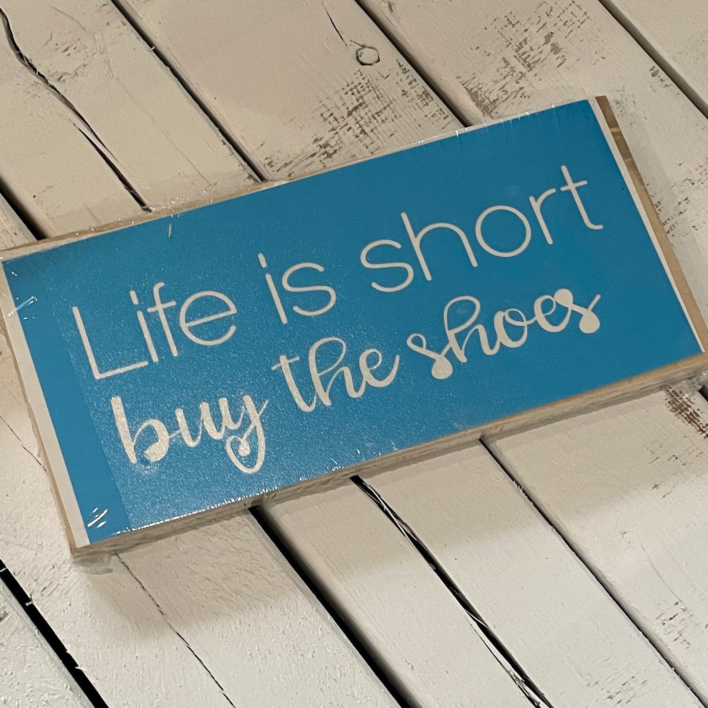 Life is Short Buy the Shoes 3.5"x8" Hanging Sign - Paisley Grace Makery