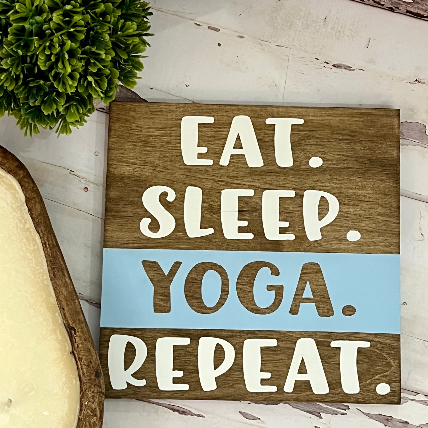 PAINTED - Eat Sleep Yoga Repeat (8X8") - Paisley Grace Makery