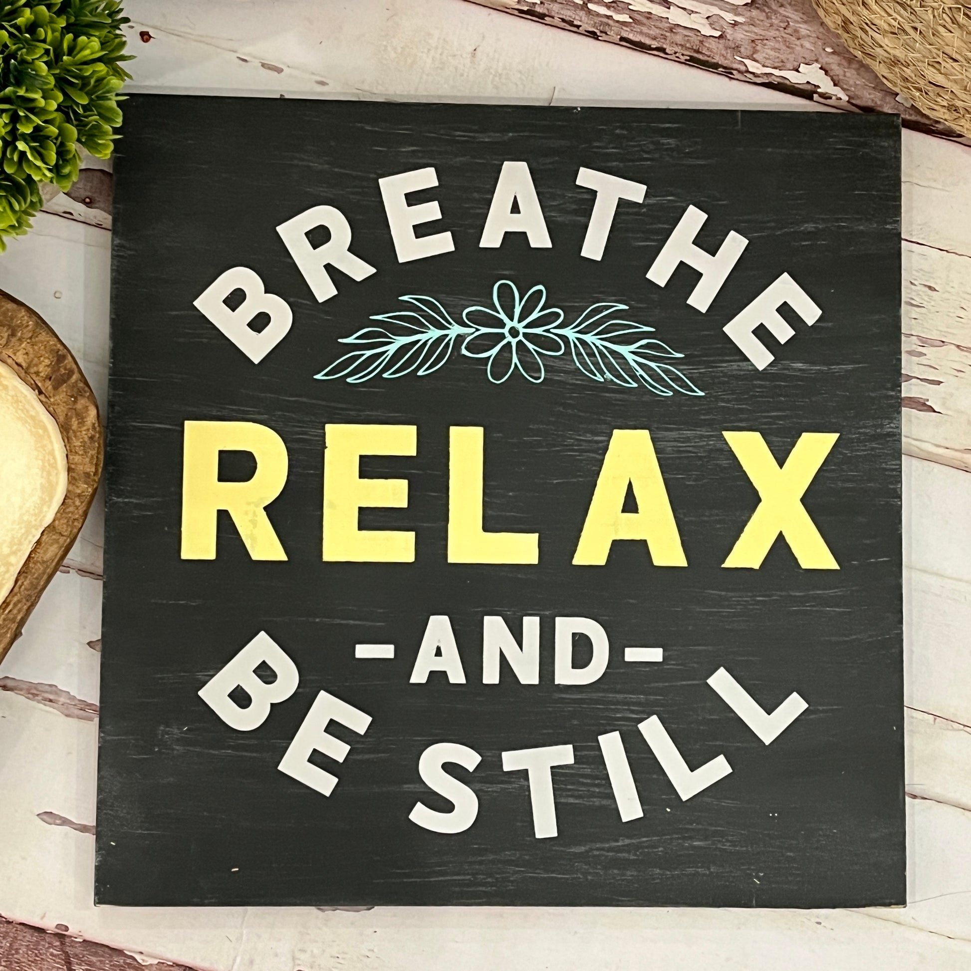 PAINTED - Breathe Relax And Be Still Square (12x12") - Paisley Grace Makery