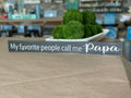 My Favorite People Call me ____: Long Shelf Sitter - Paisley Grace Makery