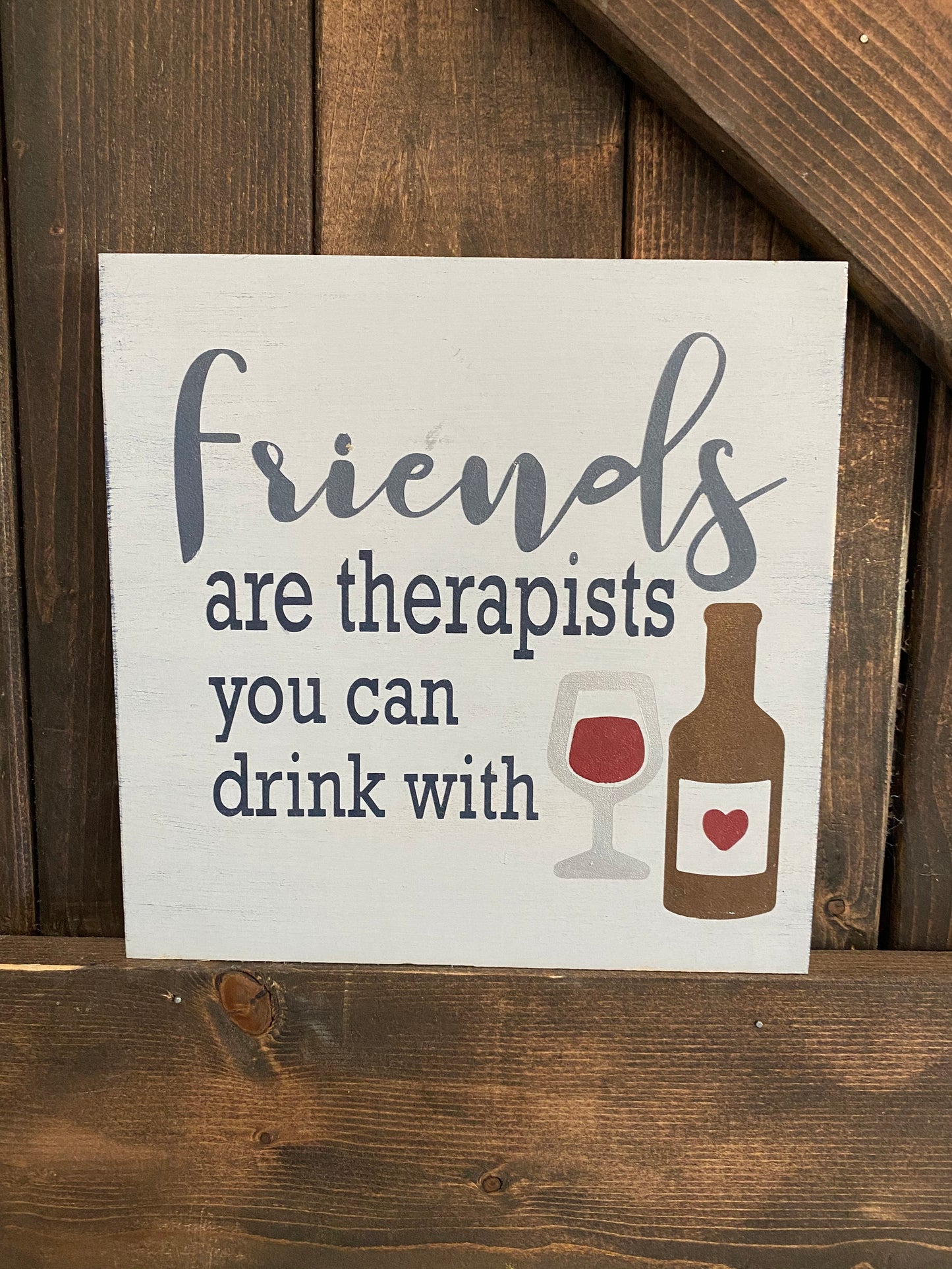 PAINTED - Friends are therapists you can drink with - Paisley Grace Makery