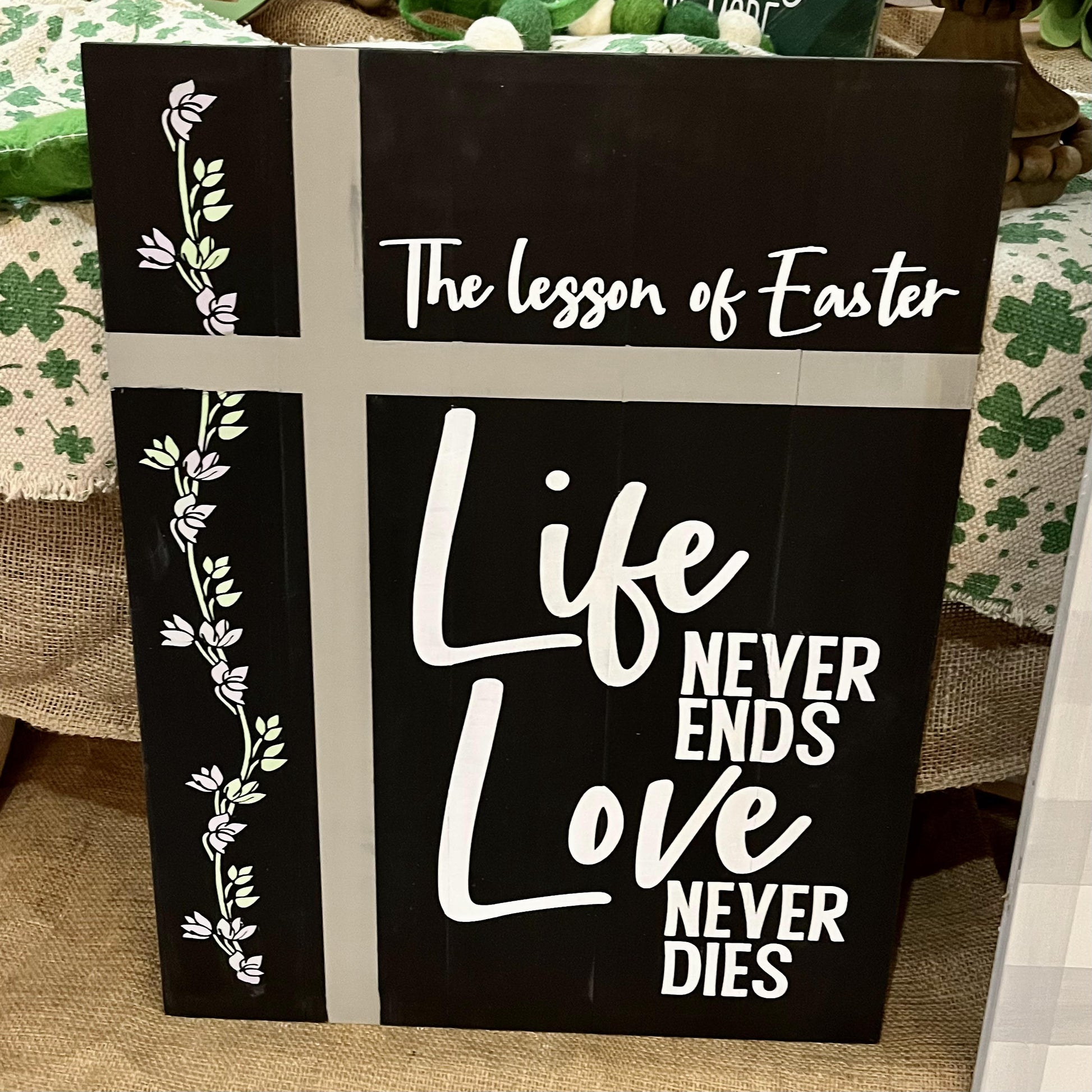 PAINTED The Lesson of Easter Life never Ends Love Never Dies Signature 15x20" - Paisley Grace Makery