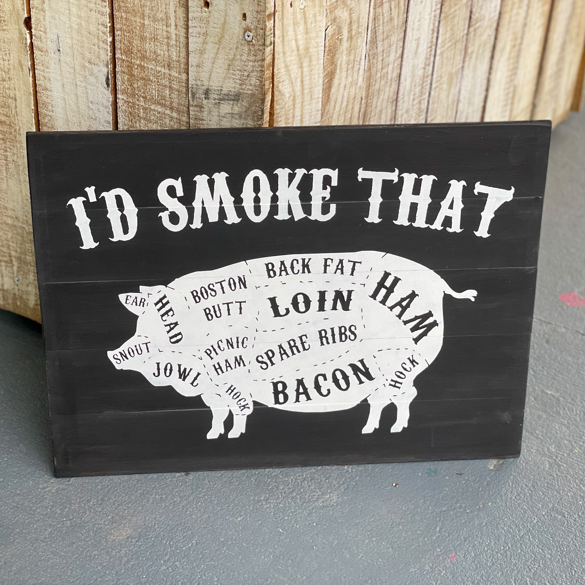 I'd Smoke That-PORK: SIGNATURE DESIGN - Paisley Grace Makery