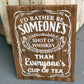 I'd Rather Be someone's Shot of Whiskey: SIGNATURE DESIGN - Paisley Grace Makery