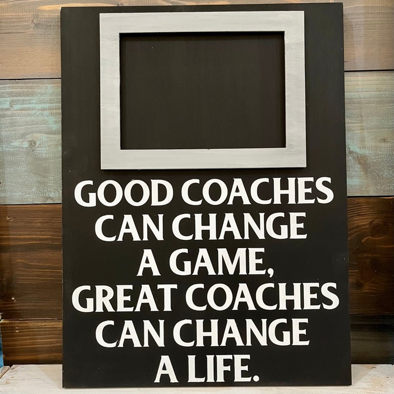 Good Coaches Can Change a Game, Great Coaches Can Change a Life: Photo Holder Board DIY Kit - Paisley Grace Makery