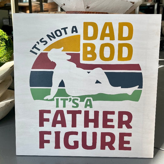 It's Not a Dad Bod It's a Father Figure: SQUARE DESIGN - Paisley Grace Makery