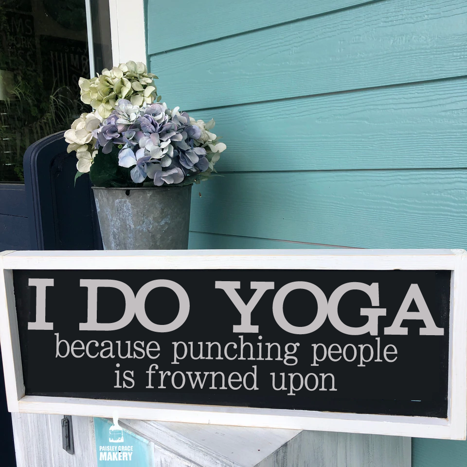 I Do Yoga because punching people is Frowned Upon: Plank Design - Paisley Grace Makery