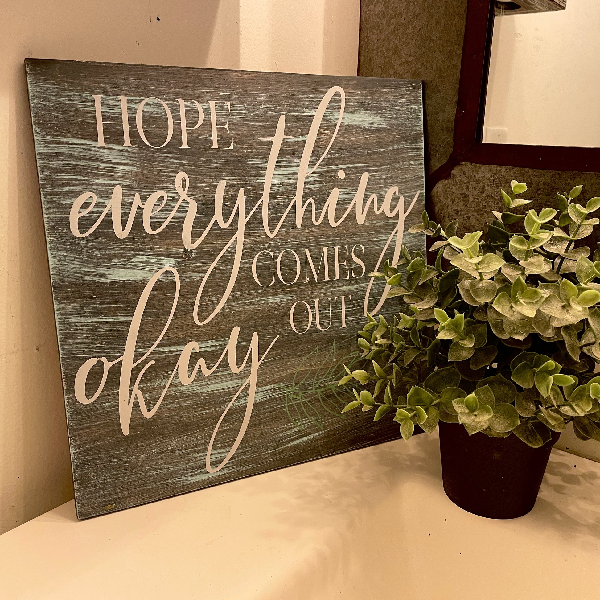 PAINTED - Hope Everything Comes Out Okay (12x12) - Paisley Grace Makery