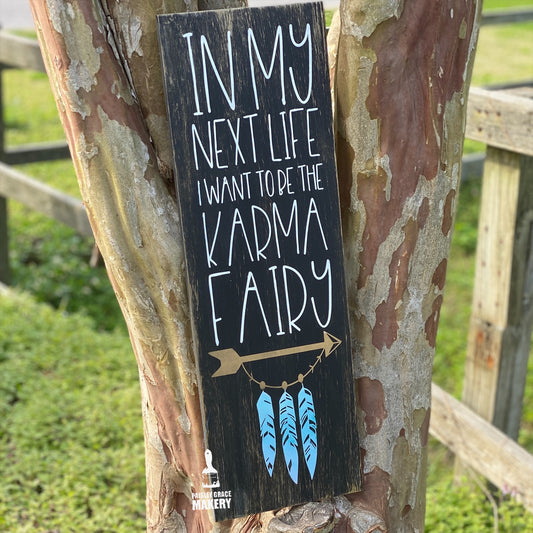 In my next life I want to be the Karma Fairy: PLANK DESIGN - Paisley Grace Makery