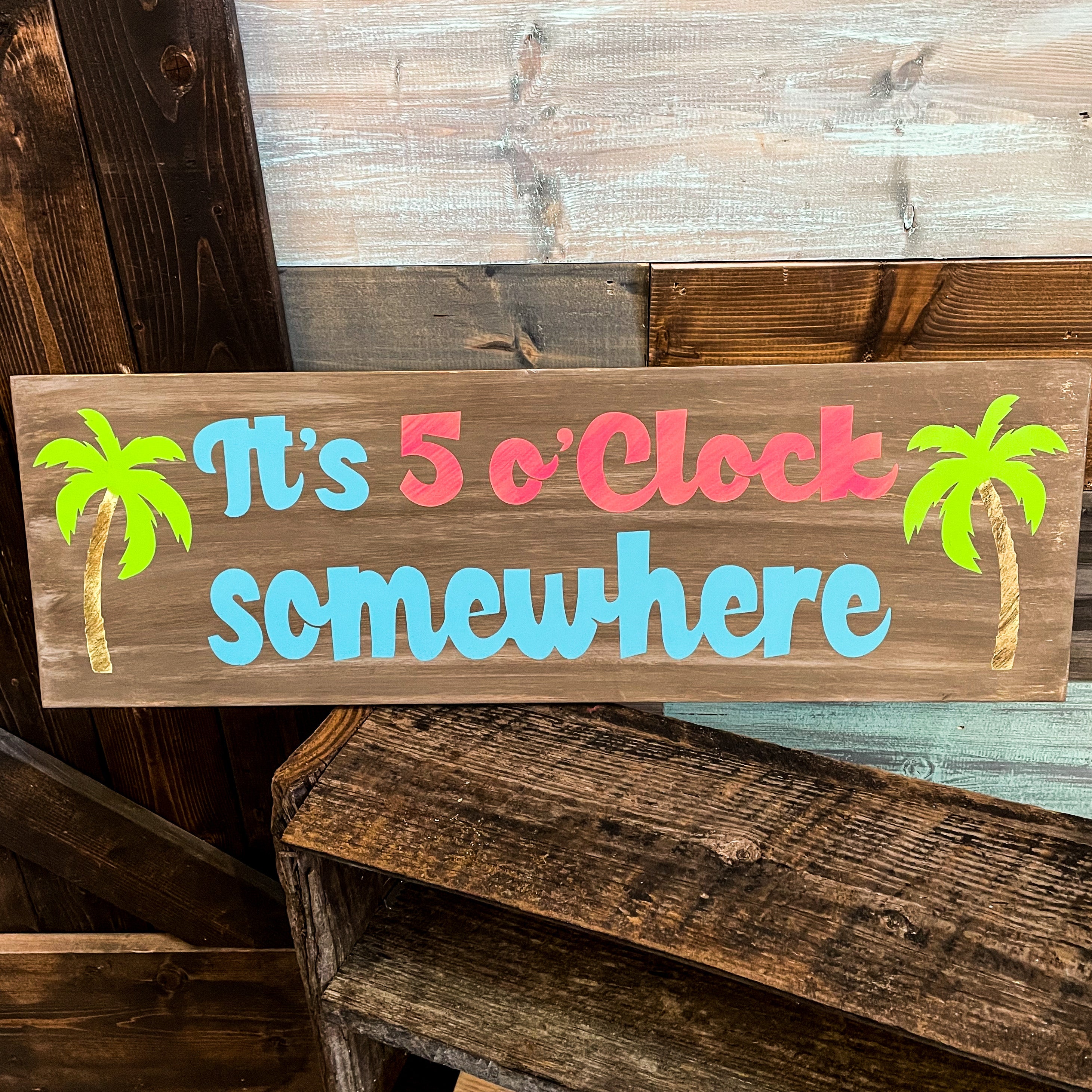 IT'S 5 O'CLOCK SOMEWHERE Plank Design - Paisley Grace Makery