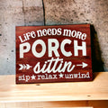 Life Needs More Porch Sittin Signature Design P2425