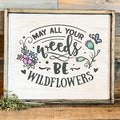 May all your Weeds be Wildflowers Signature Design P2278