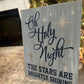 O Holy Night The Stars are Brightly Shining: Signature Design - Paisley Grace Makery