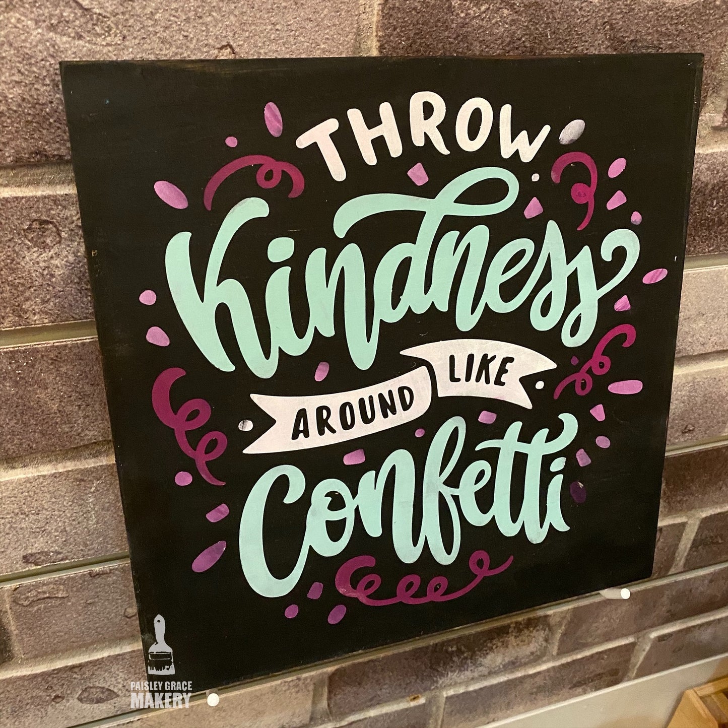 Throw Kindness Around Like Confetti: SQUARE DESIGN - Paisley Grace Makery