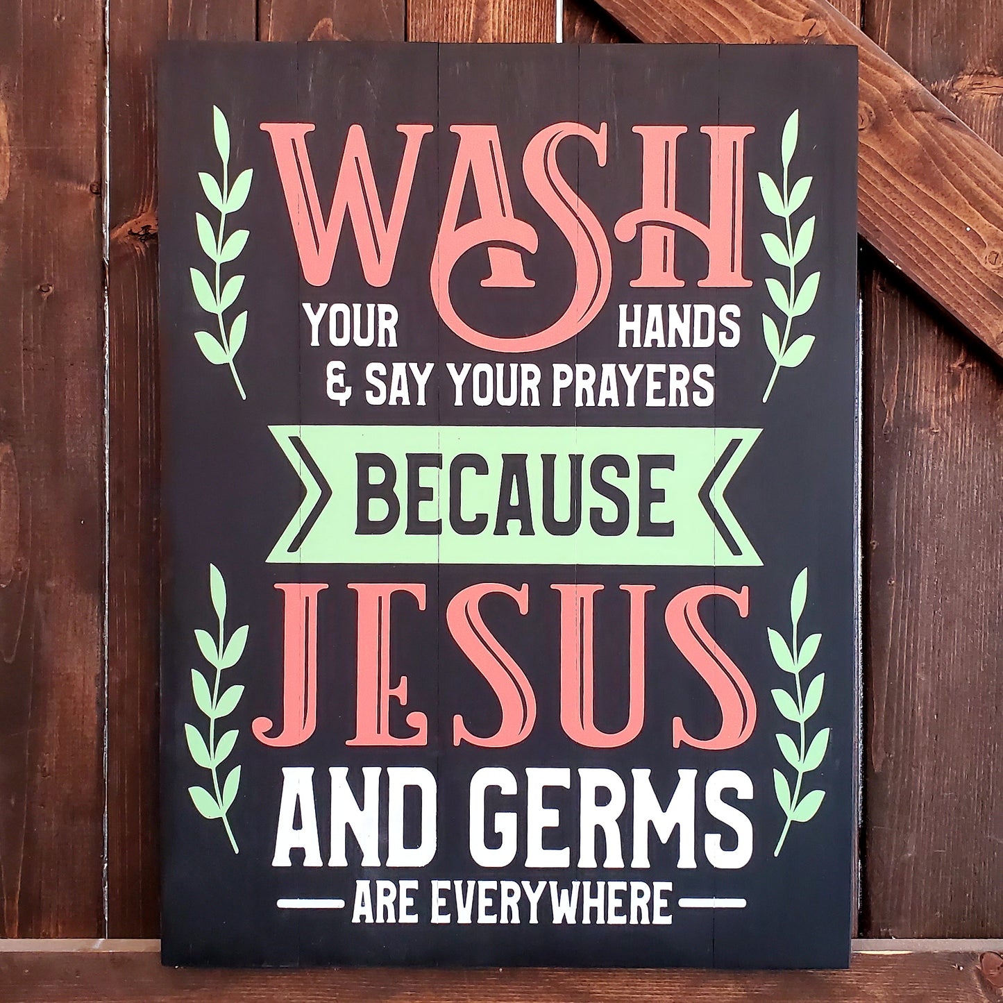 Wash Your Hands & Say Your Prayers Because Jesus and Germs Are Everywhere: SIGNATURE DESIGN - Paisley Grace Makery