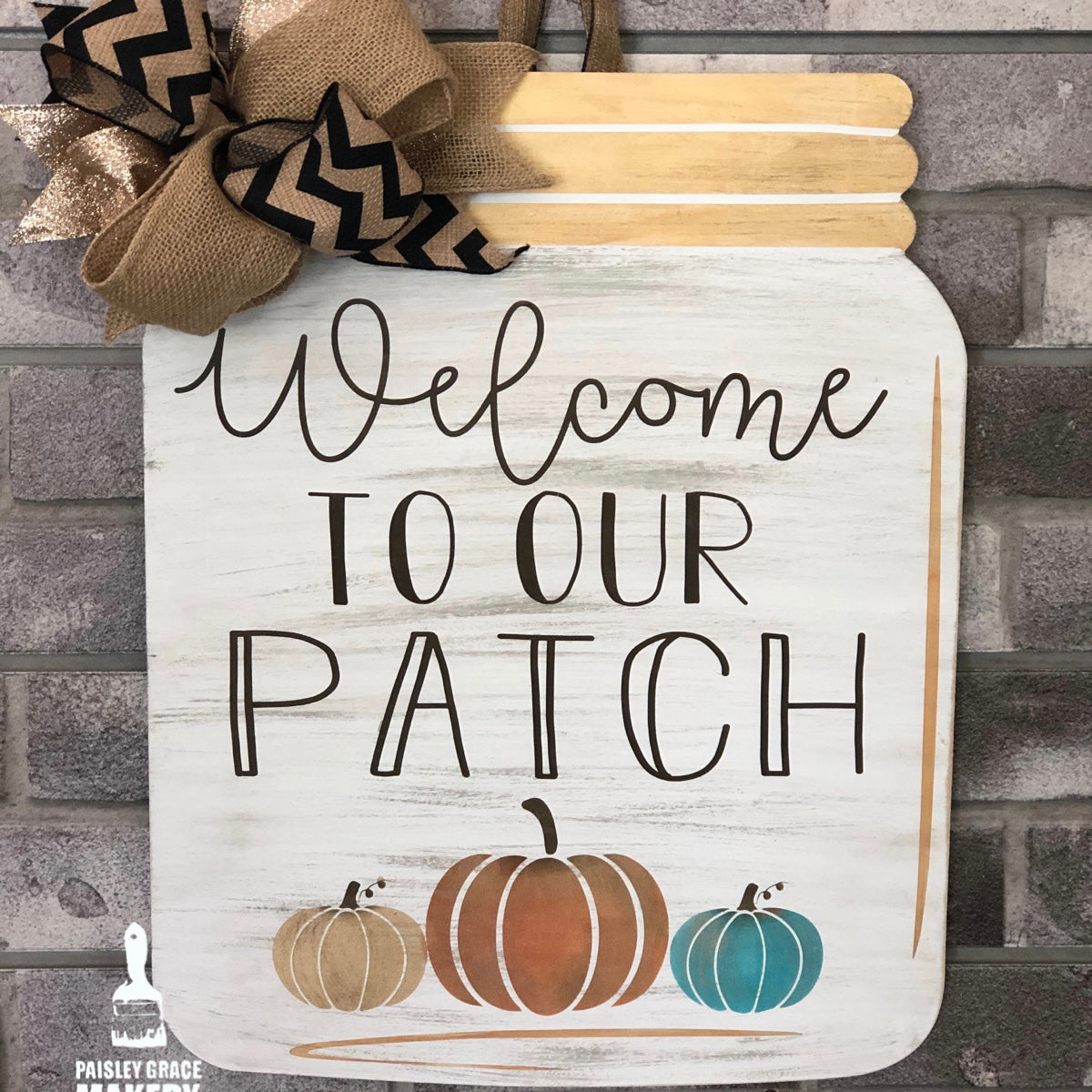Welcome To Our Patch Mason Jar: DOOR HANGER DESIGN - Paisley Grace Makery