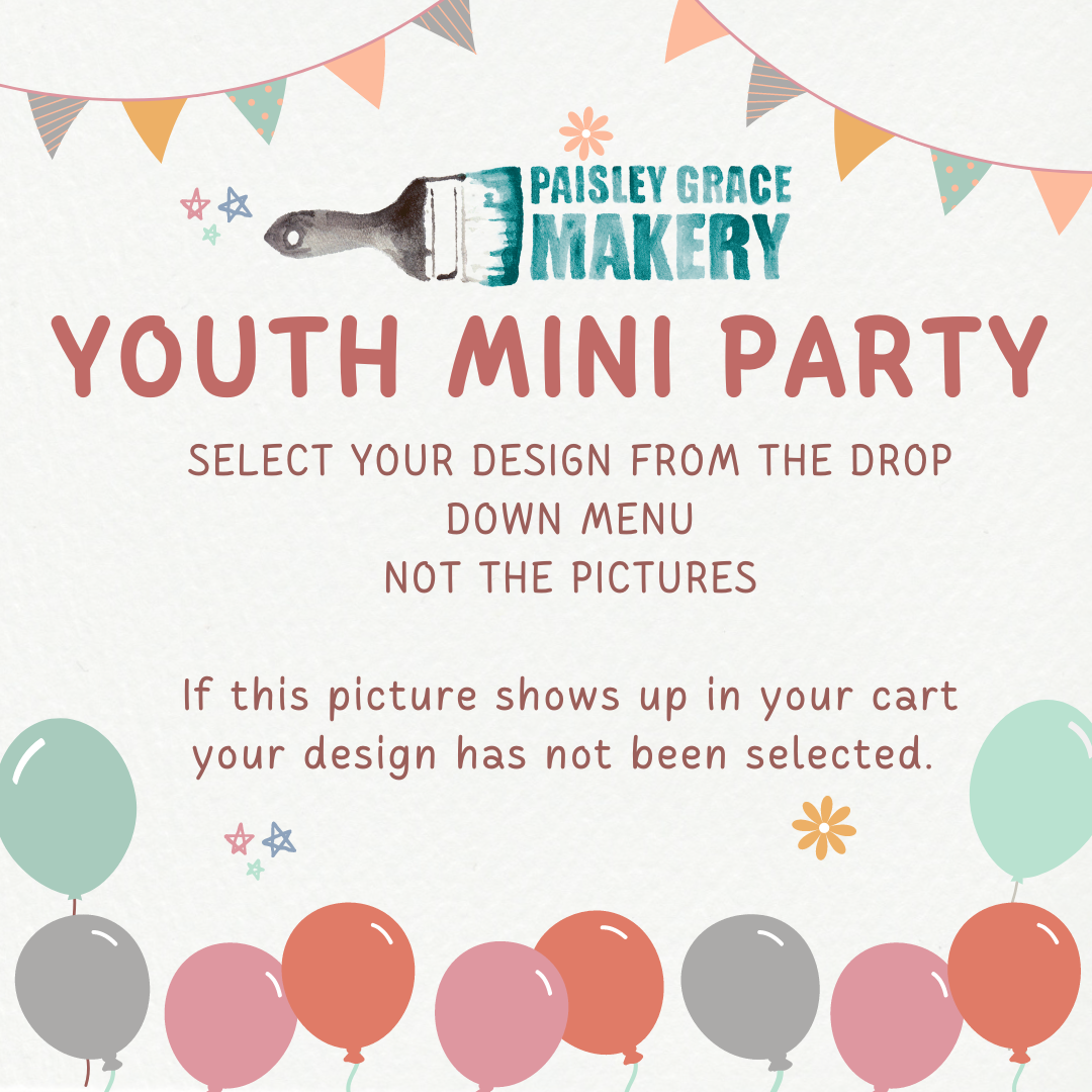 Youth Mini Party - Paisley Grace Makery