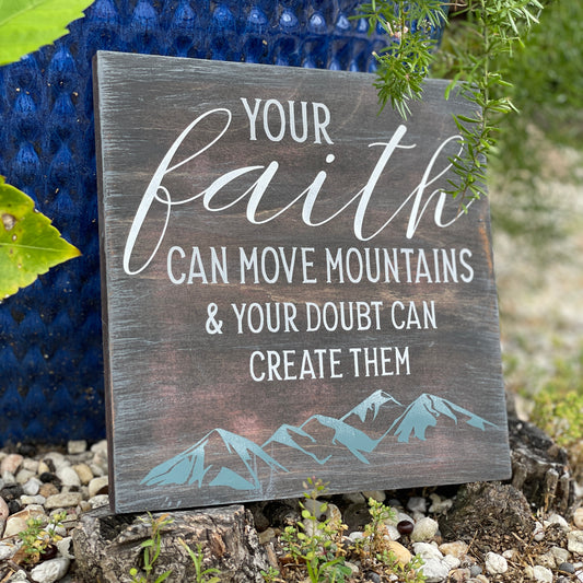 Your Faith Can Move Mountains & Your doubt can create them: MINI DESIGN - Paisley Grace Makery