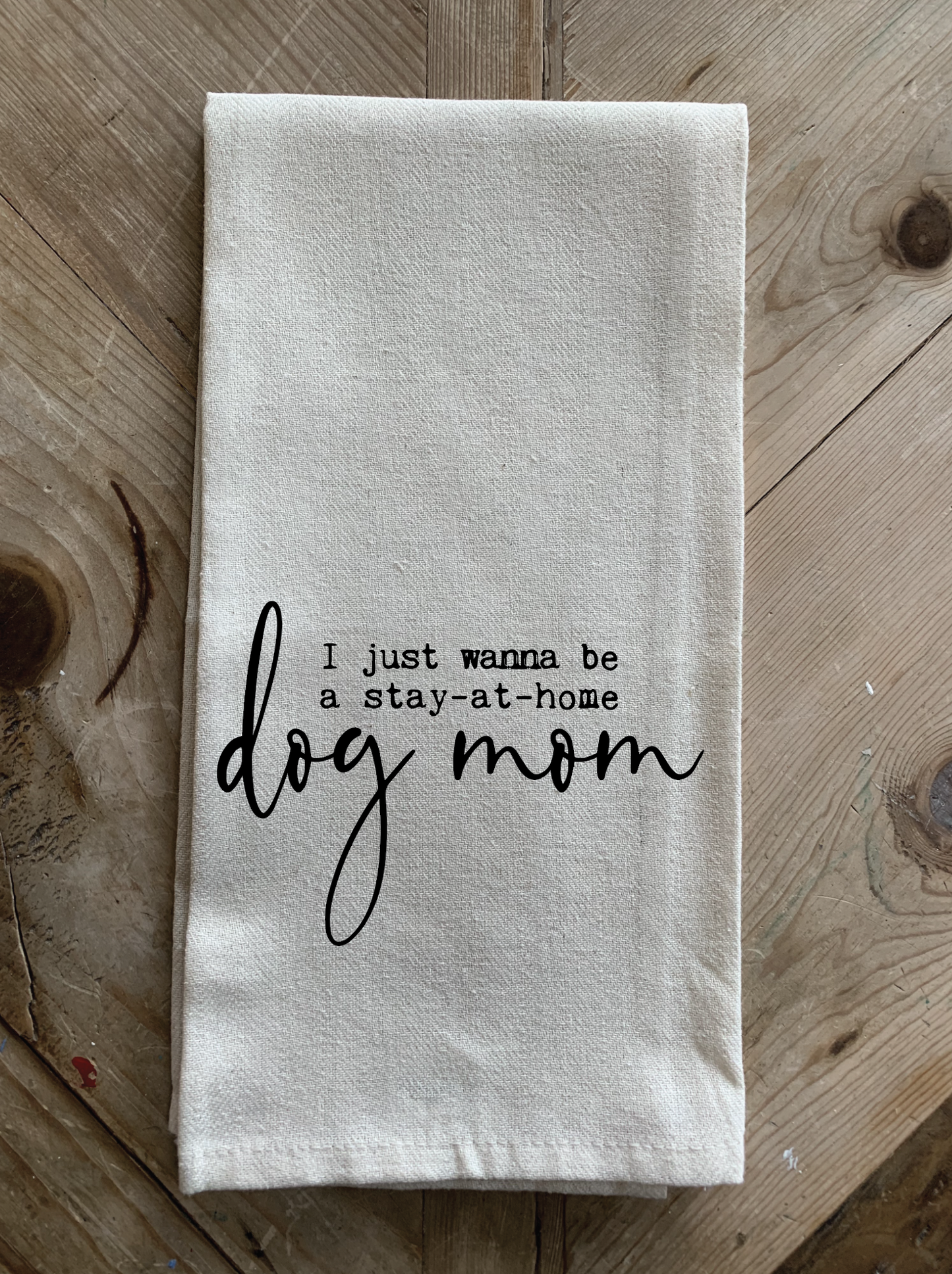 I just wanna be a stay at home do... / Natural Kitchen Towel - Paisley Grace Makery