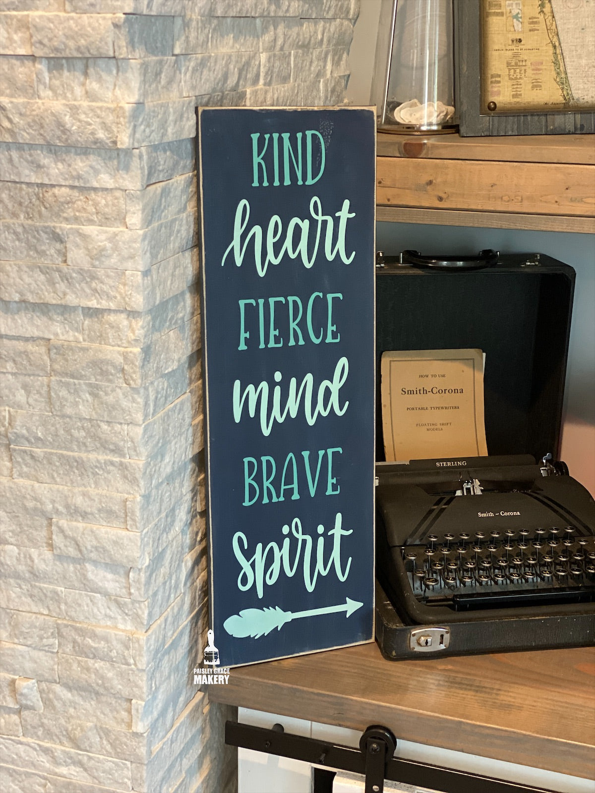 Kind Heart Fierce Mind Brave Spirit - PLANK DESIGN - Paisley Grace Makery