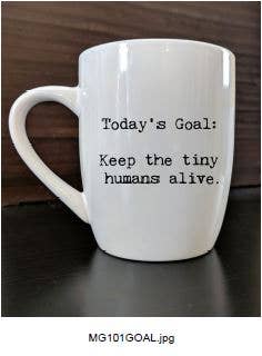 Today's Goal: Keep the tiny humans alive - Paisley Grace Makery