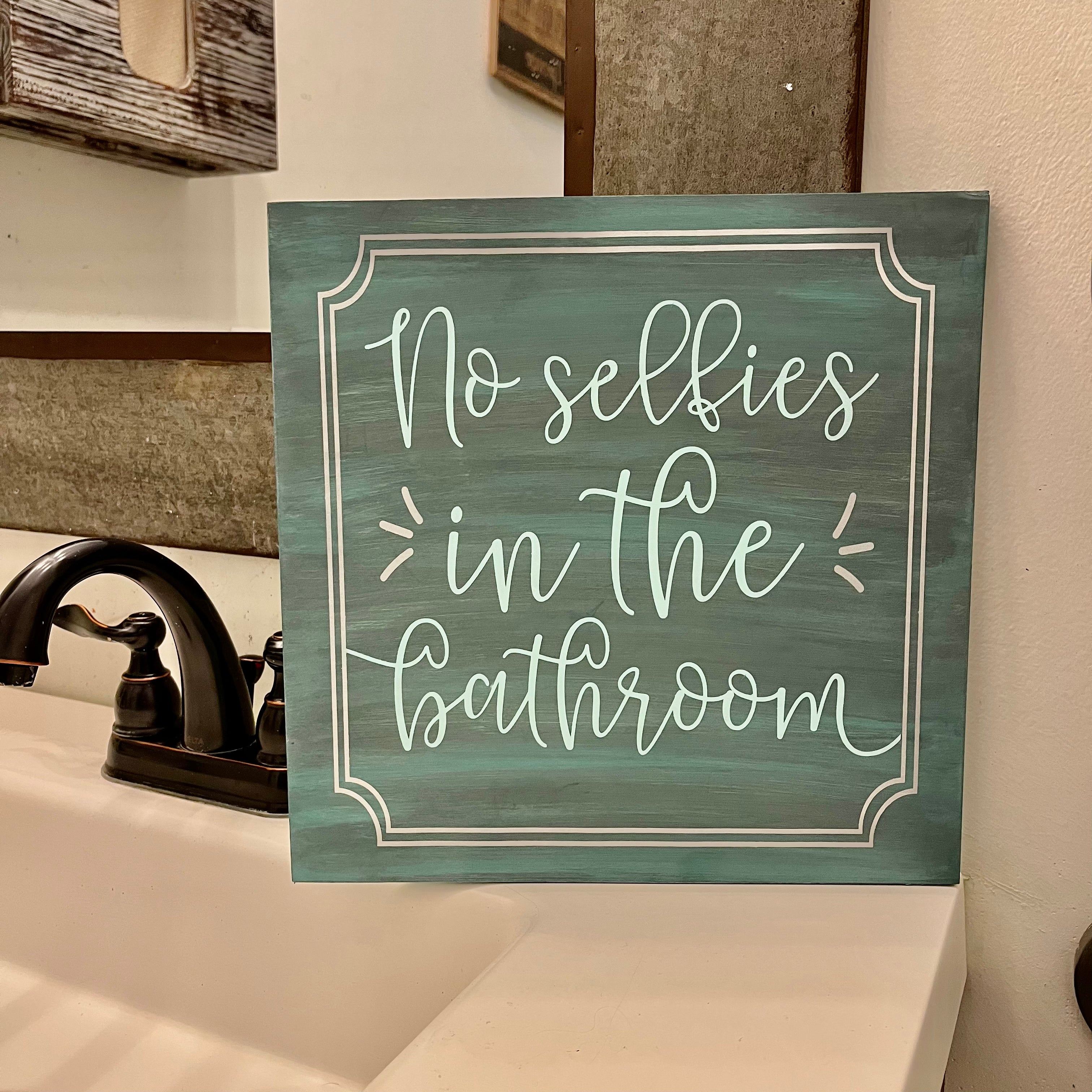 PAINTED - No Selfies In The Bathroom Square (12x12