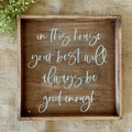 In This House Your Best Will Always Be Good Enough Square Design P2223