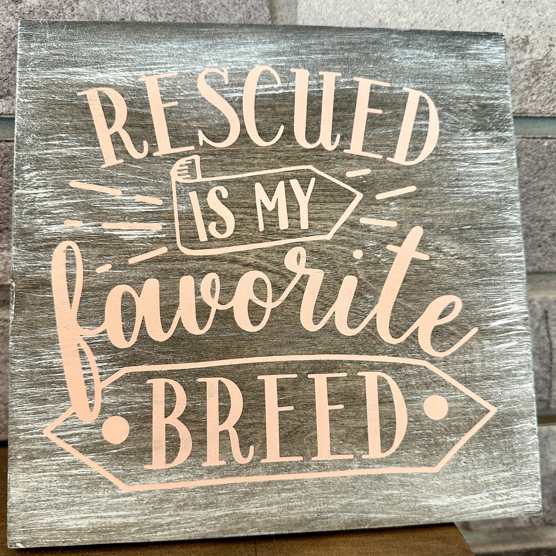 PAINTED - Rescued Is My favorite Breed (8X8") - Paisley Grace Makery