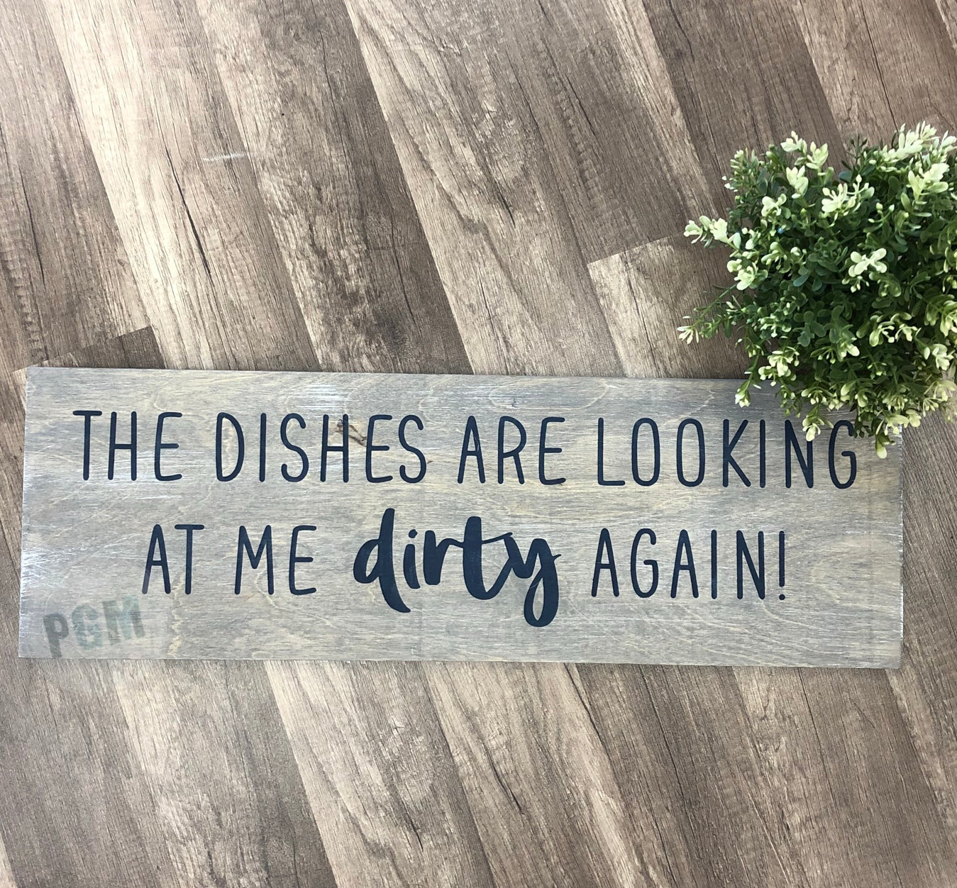 The Dishes are looking at me Dirty Again - PLANK DESIGN - Paisley Grace Makery