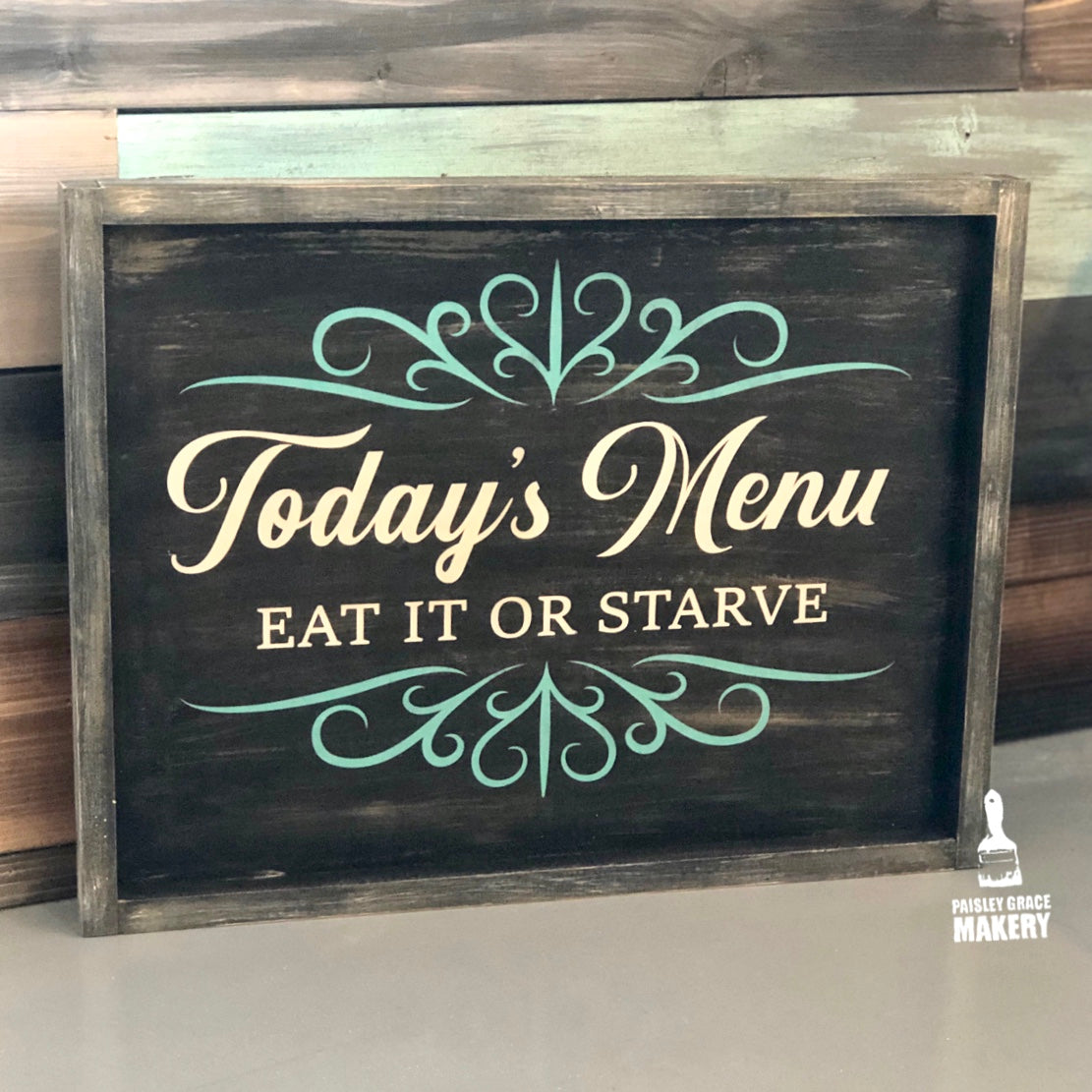 Today's Menu: Eat it or Starve (RETIRING) - Signature Design - Paisley Grace Makery