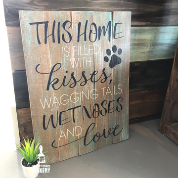 This Home Is Filled with Kisses, Wagging Tails, Wet Noses & Love: SIGNATURE Design - Paisley Grace Makery